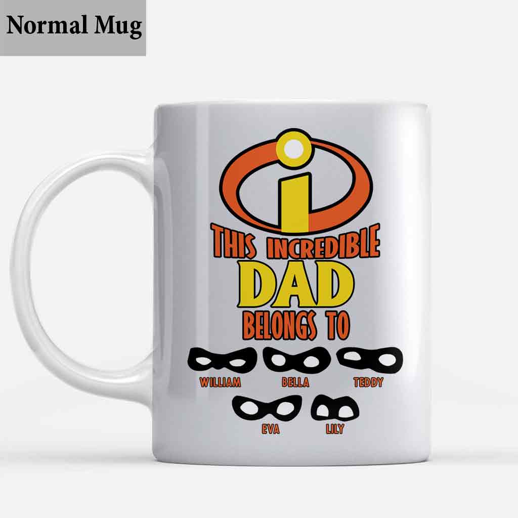 This Incredible Dad Belongs To - Personalized Incredible Family Mug