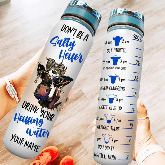 Don't Be A Salty Heifer - Personalized Cow Water Tracker Bottle