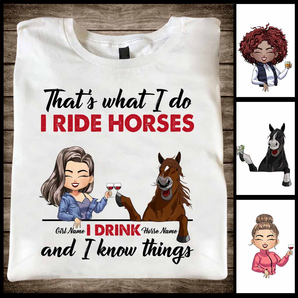 That's What I Do I Ride Horses I Drink - Personalized T-shirt and Hoodie