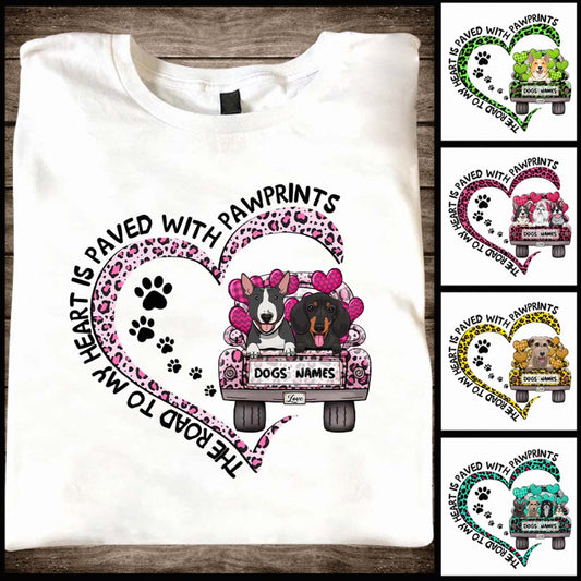 The Road To My Heart Is Paved With Dog Pawprints - Personalized T-shirt and Hoodie