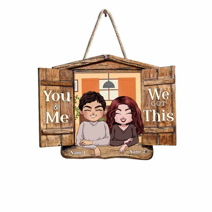 You And Me We Got This - Personalized Couple Wood Sign