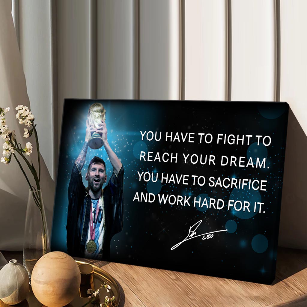 You Have To Fight To Reach Your Dream - Football Canvas And Poster