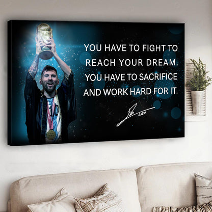 You Have To Fight To Reach Your Dream - Football Canvas And Poster