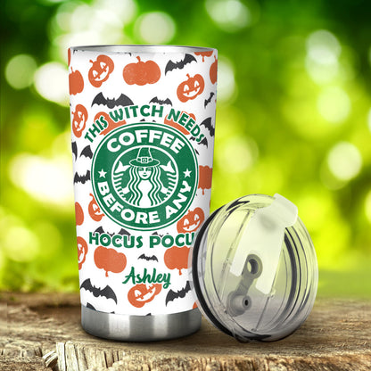 This Witch Needs Coffee Before Any Hocus Pocus - Personalized Witch Tumbler