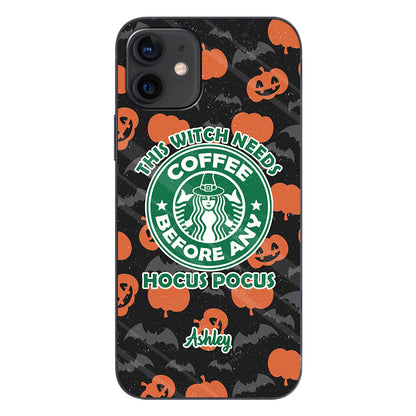 This Witch Needs Coffee Before Any Hocus Pocus - Personalized Witch Phone Case