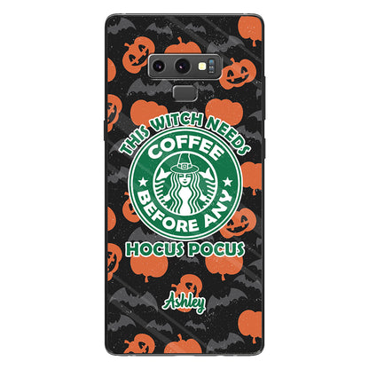 This Witch Needs Coffee Before Any Hocus Pocus - Personalized Witch Phone Case