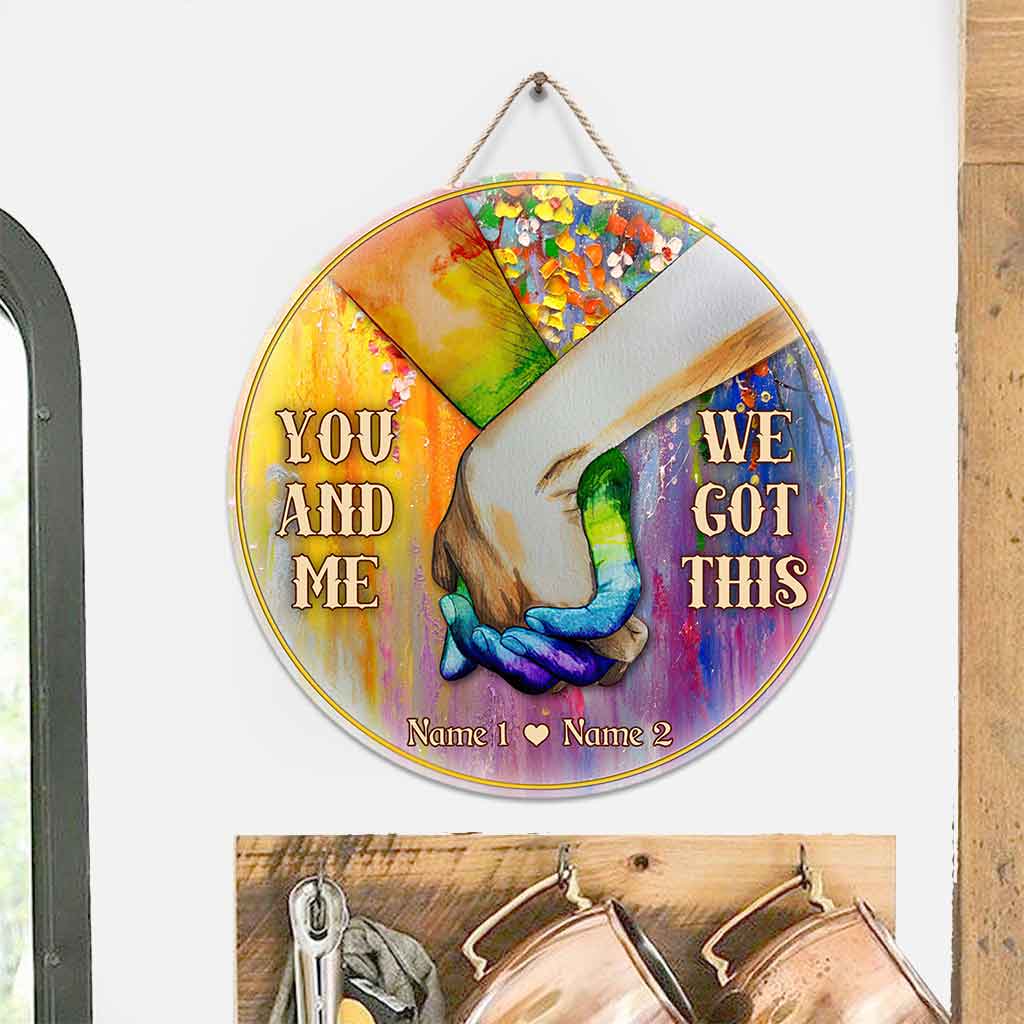 We And Me We Got This - Personalized Couple LGBT Support Round Wood Sign