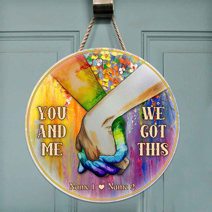 We And Me We Got This - Personalized Couple LGBT Support Round Wood Sign