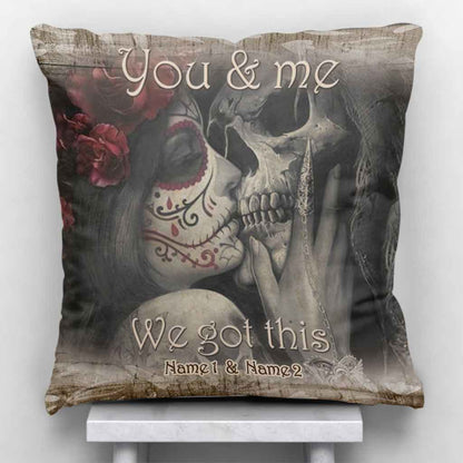 You And Me We Got This - Personalized Couple Skull Throw Pillow