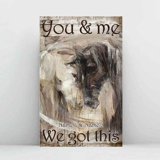 You And Me We Got This - Personalized Couple Horse Poster