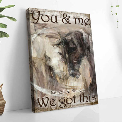 You And Me We Got This - Personalized Couple Horse Poster