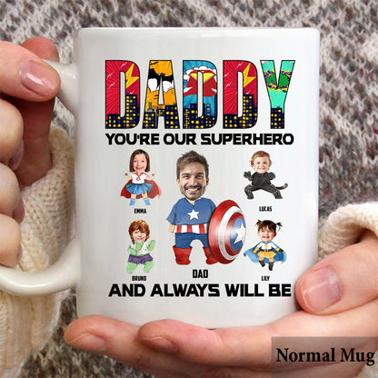 You’re Our Superhero And Always Will Be - Personalized Superhero Mug