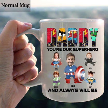 You’re Our Superhero And Always Will Be - Personalized Superhero Mug