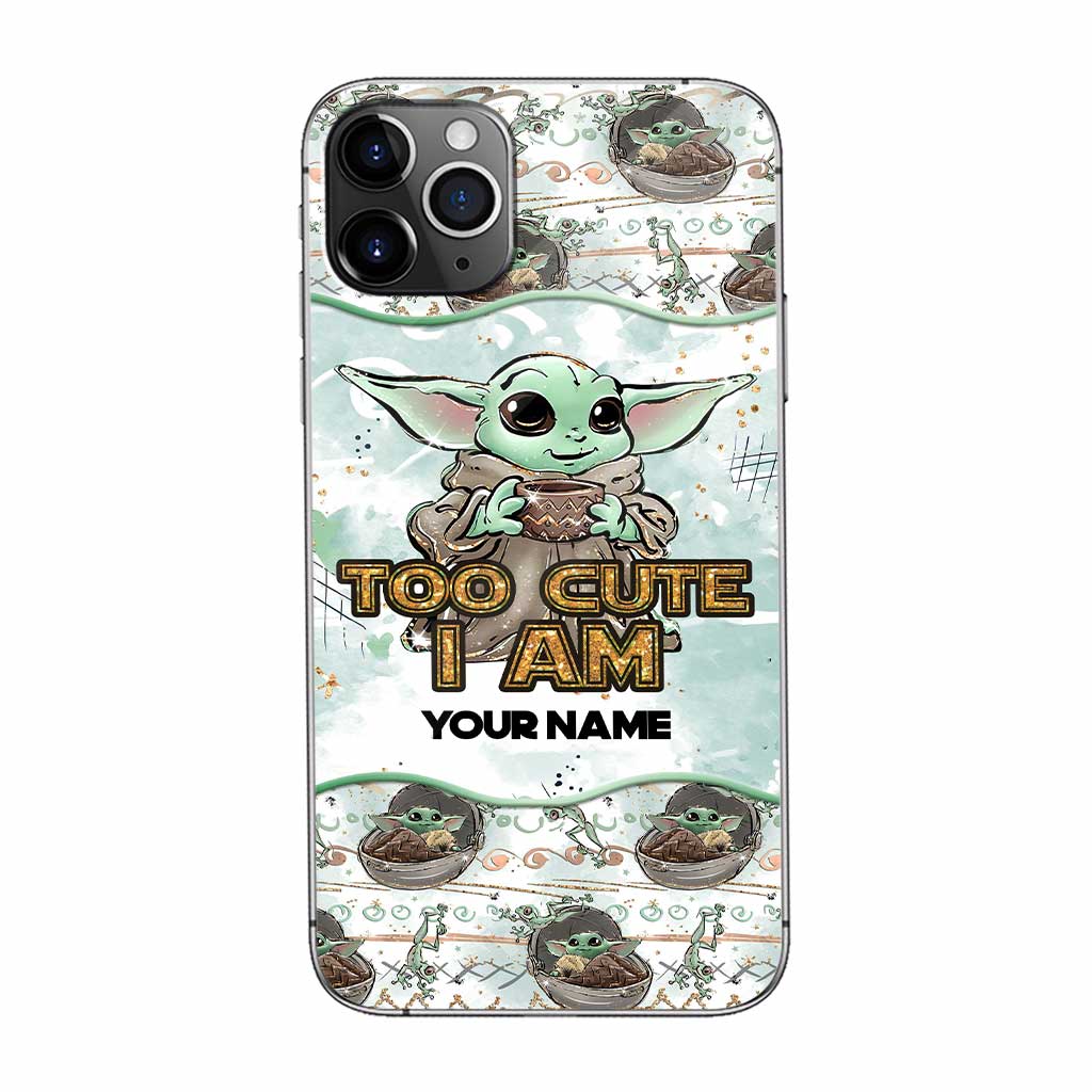 Too Cute I Am - Personalized Phone Case