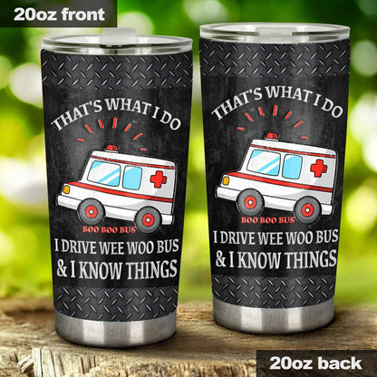 That's What I Do I Drive Wee Woo Bus - EMT Tumbler