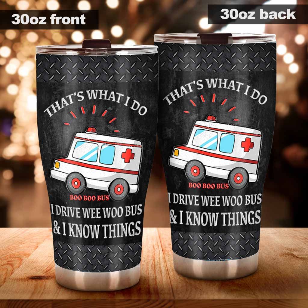 That's What I Do I Drive Wee Woo Bus - EMT Tumbler