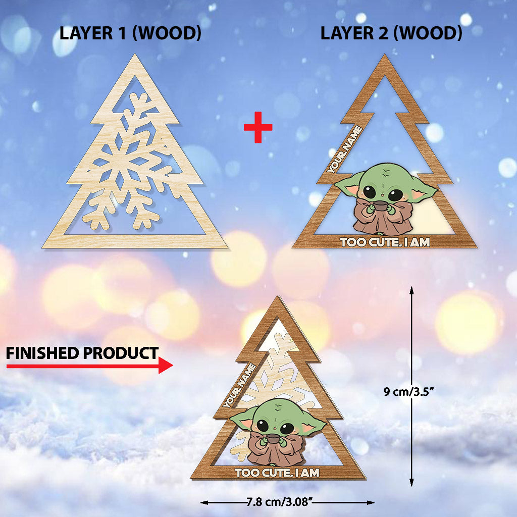 The Child Too Cute I Am Snowflake - Personalized Christmas The Force Layered Wood Ornament