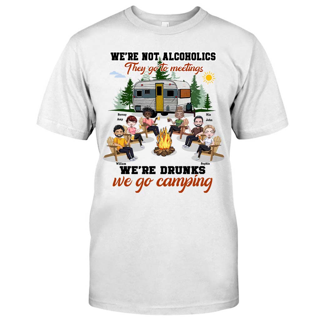 We're Not Alcoholics They Go To Meeting - Personalized Camping T-shirt and Hoodie