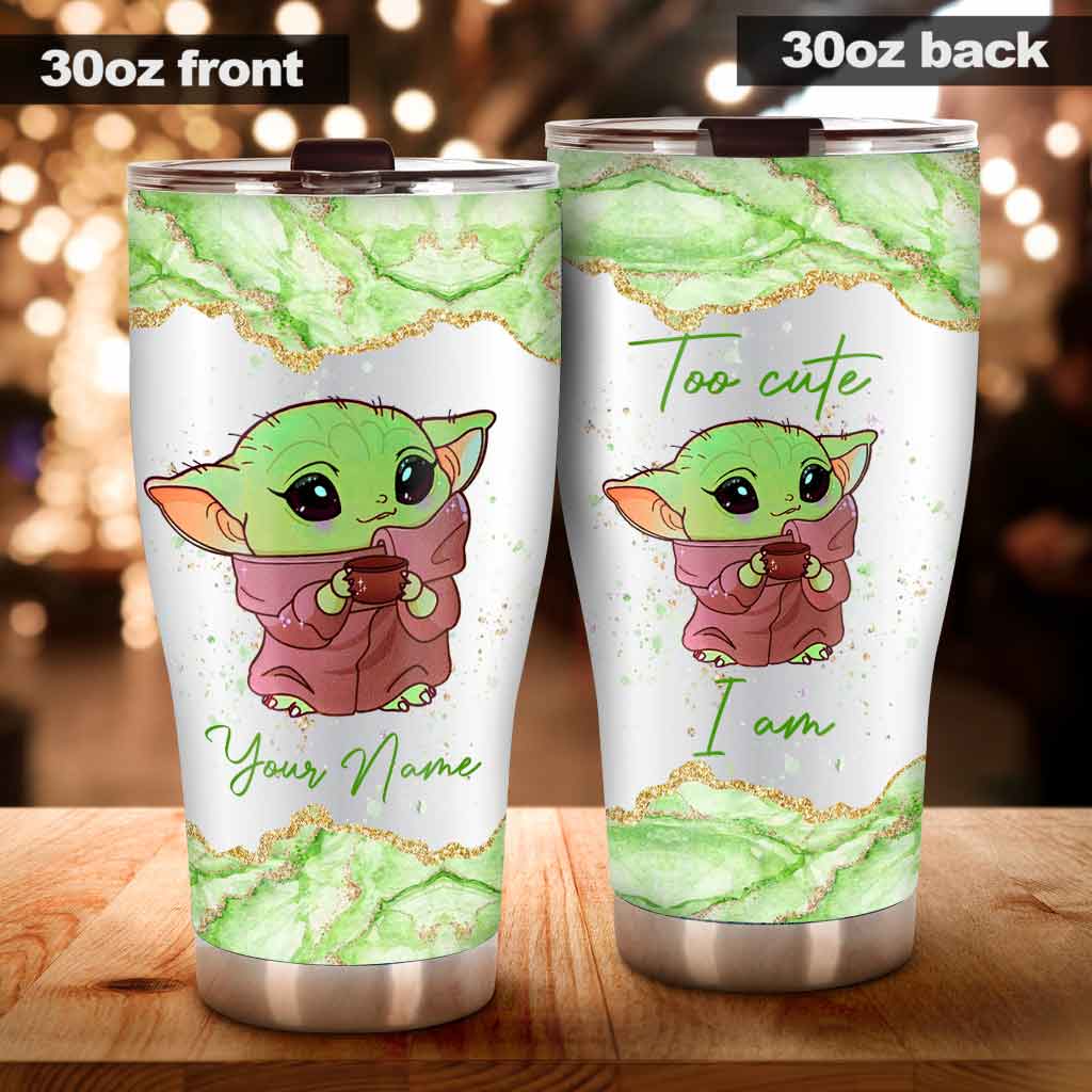 Too Cute I Am - Personalized Tumbler