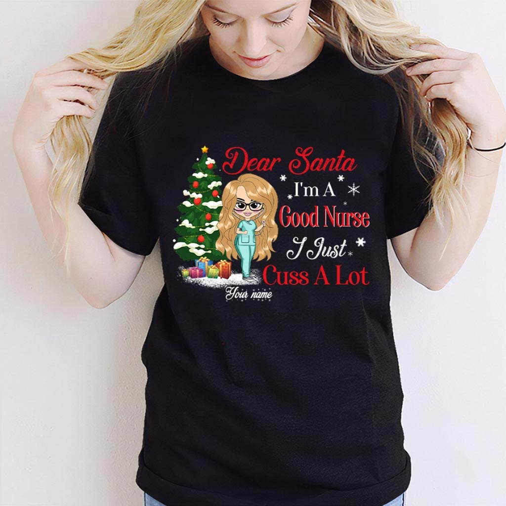 Dear Santa, I'm A Good Nurse - Personalized Christmas Nurse T-shirt and Hoodie