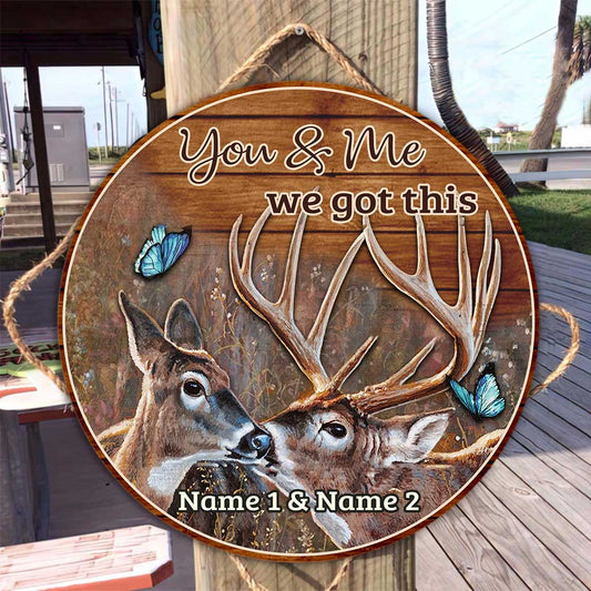 You And Me We Got This - Personalized Hunting Round Wood Sign