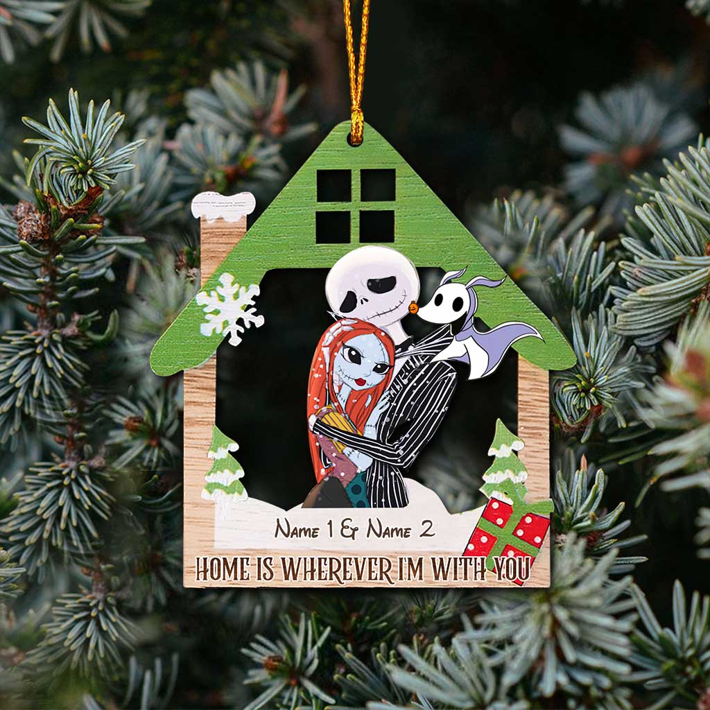 Home Is Wherever I Am With You - Personalized Christmas Nightmare Ornament (Printed On Both Sides)