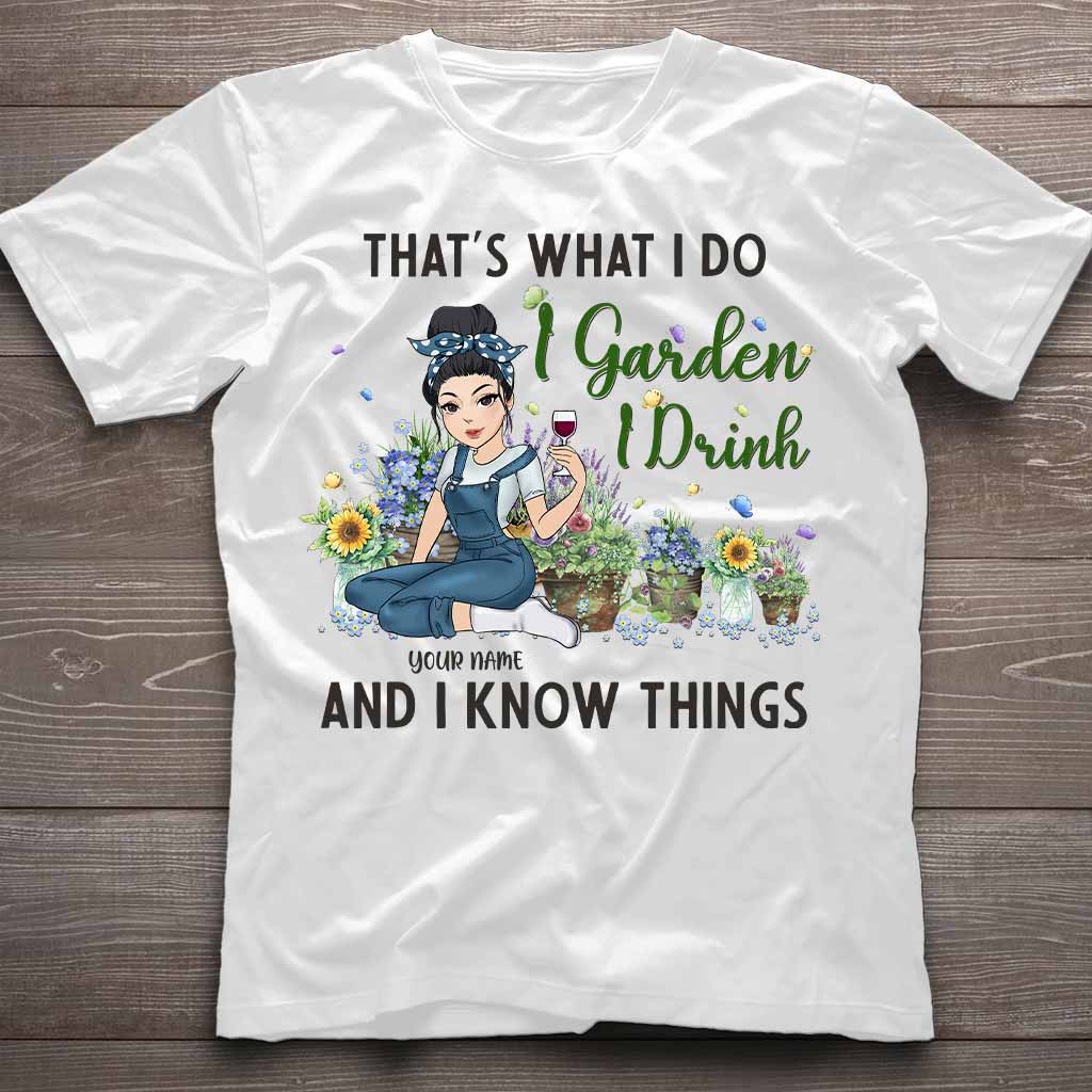 That's What I Do I Garden I Drink - Personalized Gardening T-shirt and Hoodie