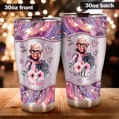 Well Sh - Personalized Tumbler