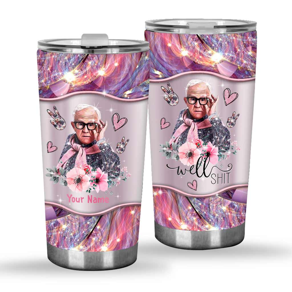 Well Sh - Personalized Tumbler