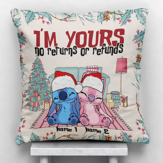 I'm Yours No Returns Or Refunds - Personalized Christmas Ohana Throw Pillow