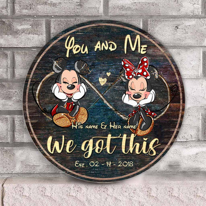 You And Me We Got This - Personalized Couple Mouse Round Wood Sign