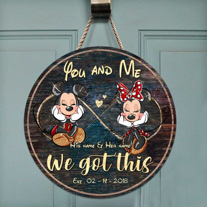 You And Me We Got This - Personalized Couple Mouse Round Wood Sign