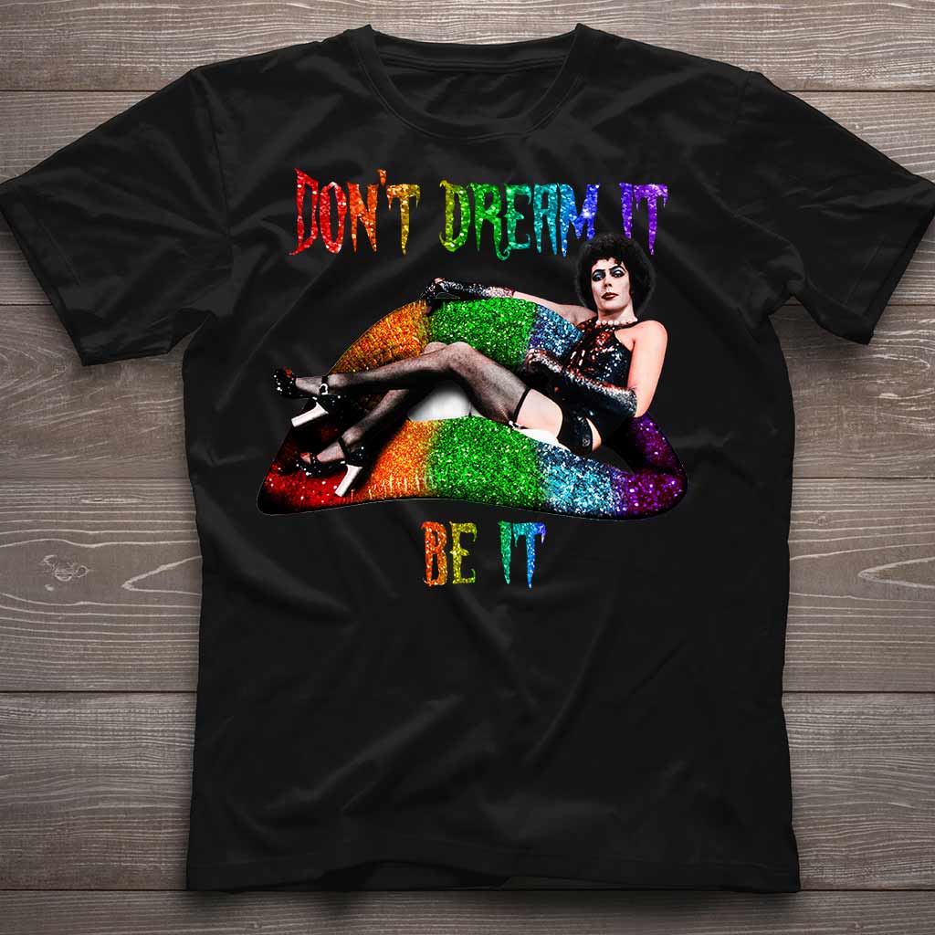 Don't Dream It - LGBT Support T-shirt And Hoodie 062021