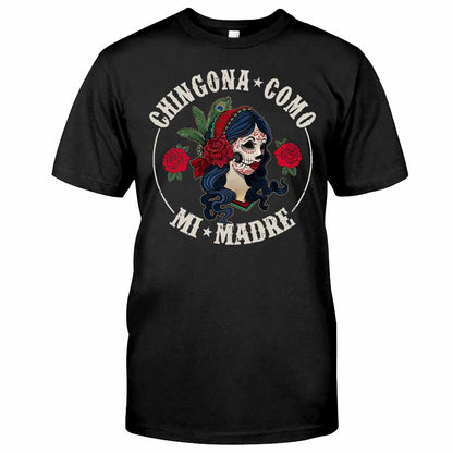 Chingona Como Mi Madre - Latina Women T-shirt And Hoodie 062021