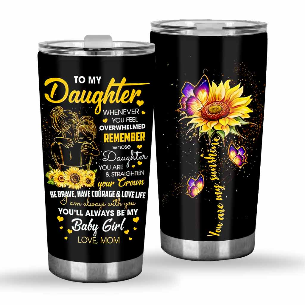 To My Daughter - Sunflower Personalized Tumbler 062021