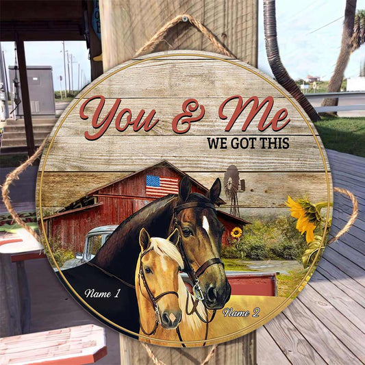 You And Me We Got This - Personalized Couple Horse Round Wood Sign