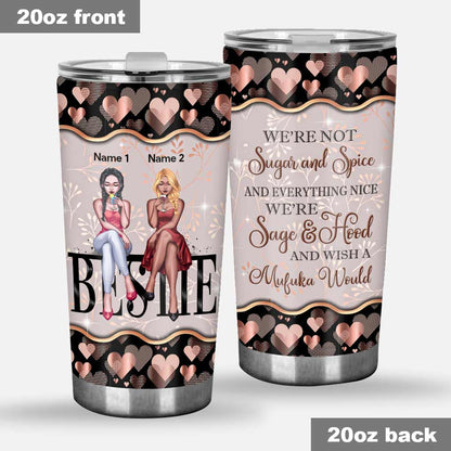 We're Not Sugar Spice & Everything Nice - Personalized Bestie Tumbler