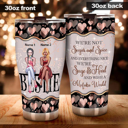 We're Not Sugar Spice & Everything Nice - Personalized Bestie Tumbler