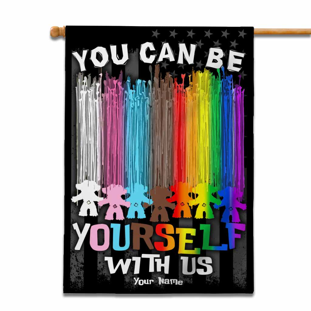 You Can Be Yourself With Us - Personalized LGBT Support House Flag