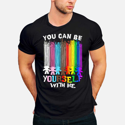 You Can Be Yourself With Me - LGBT Support T-shirt and Hoodie