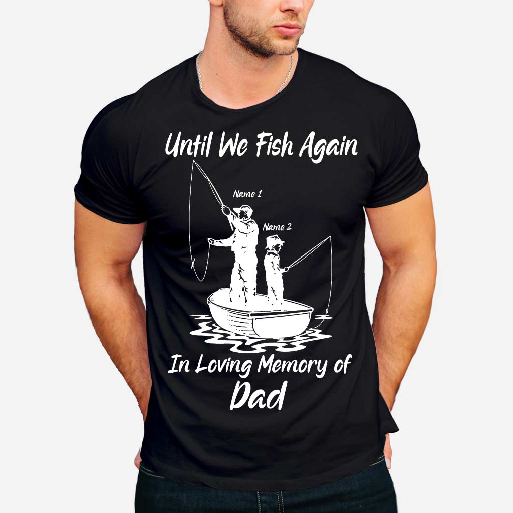 Until We Fish Again - Personalized Father's Day T-shirt and Hoodie