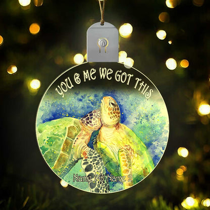 You And Me We Got This - Personalized Christmas Turtle Round Led Acrylic Ornament