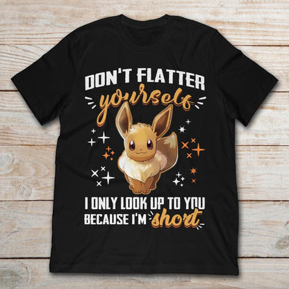 Dont Flatter Yourself Monster Trainer T-shirt and Hoodie 0223