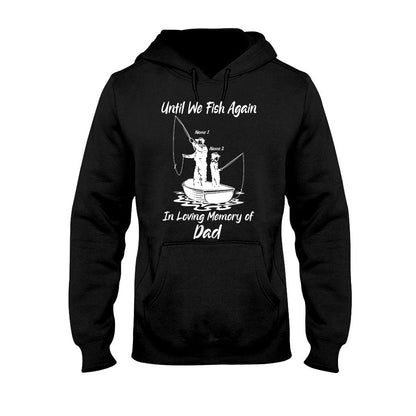 Until We Fish Again - Personalized Father's Day T-shirt and Hoodie