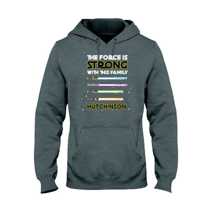 The Force Is Strong - Personalized T-shirt and Hoodie