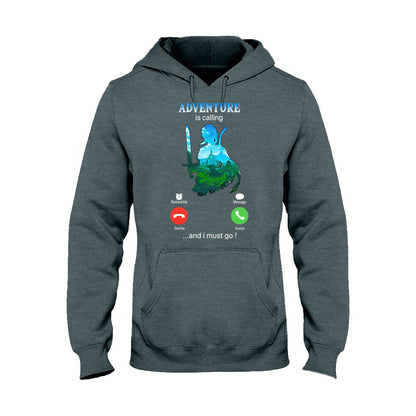 Adventure Is Calling And I Must Go The Hero's Legend T-shirt and Hoodie