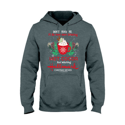 Don't Mind Me Hot Cocoa - T-shirt and Hoodie