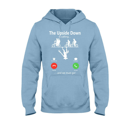 The Upside Down Is Calling - Stranger Things T-shirt and Hoodie