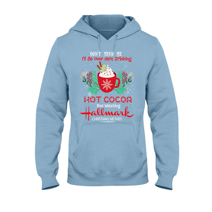 Don't Mind Me Hot Cocoa - T-shirt and Hoodie