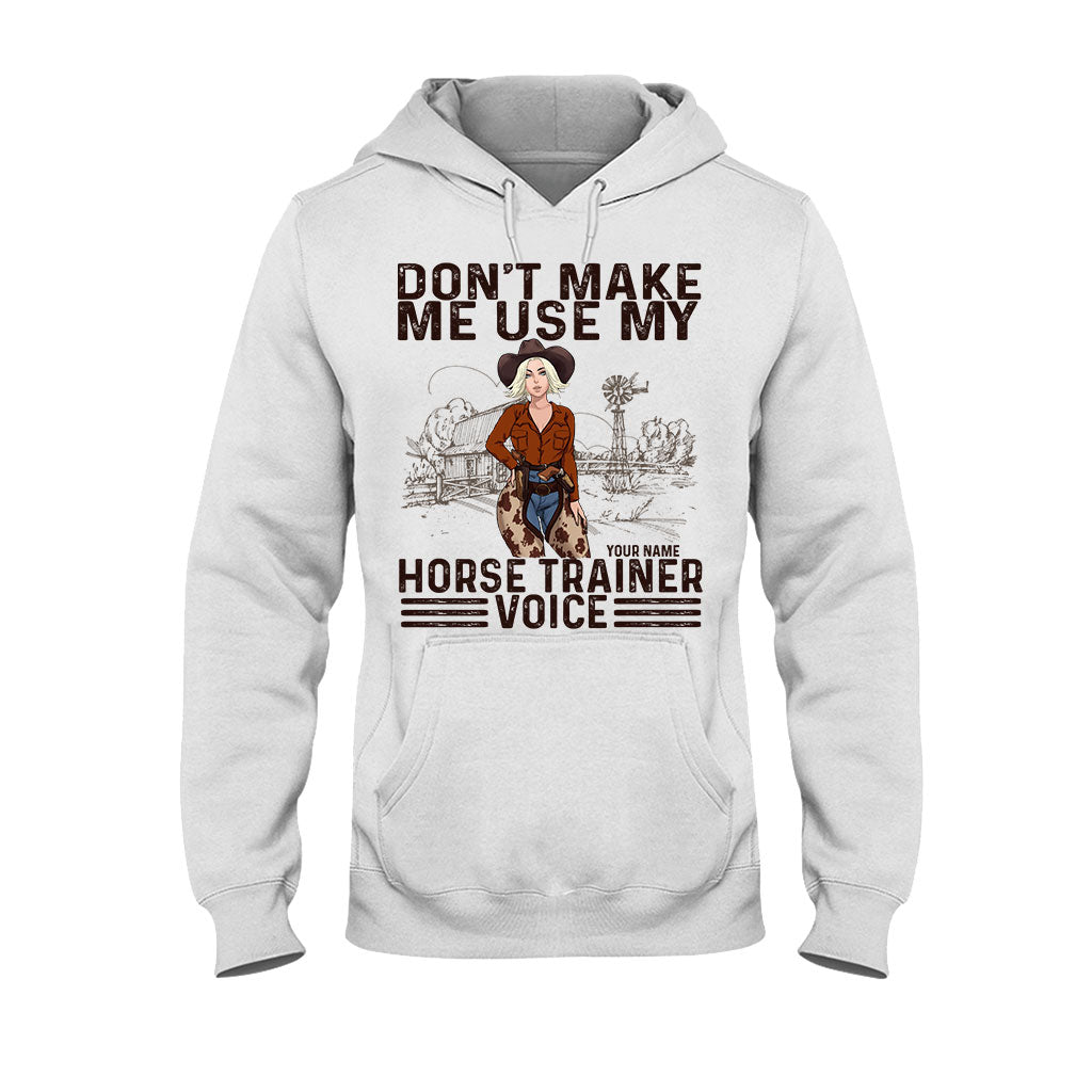 Don't Make Me Use My Horse Trainer Voice - Personalized Horse T-shirt and Hoodie